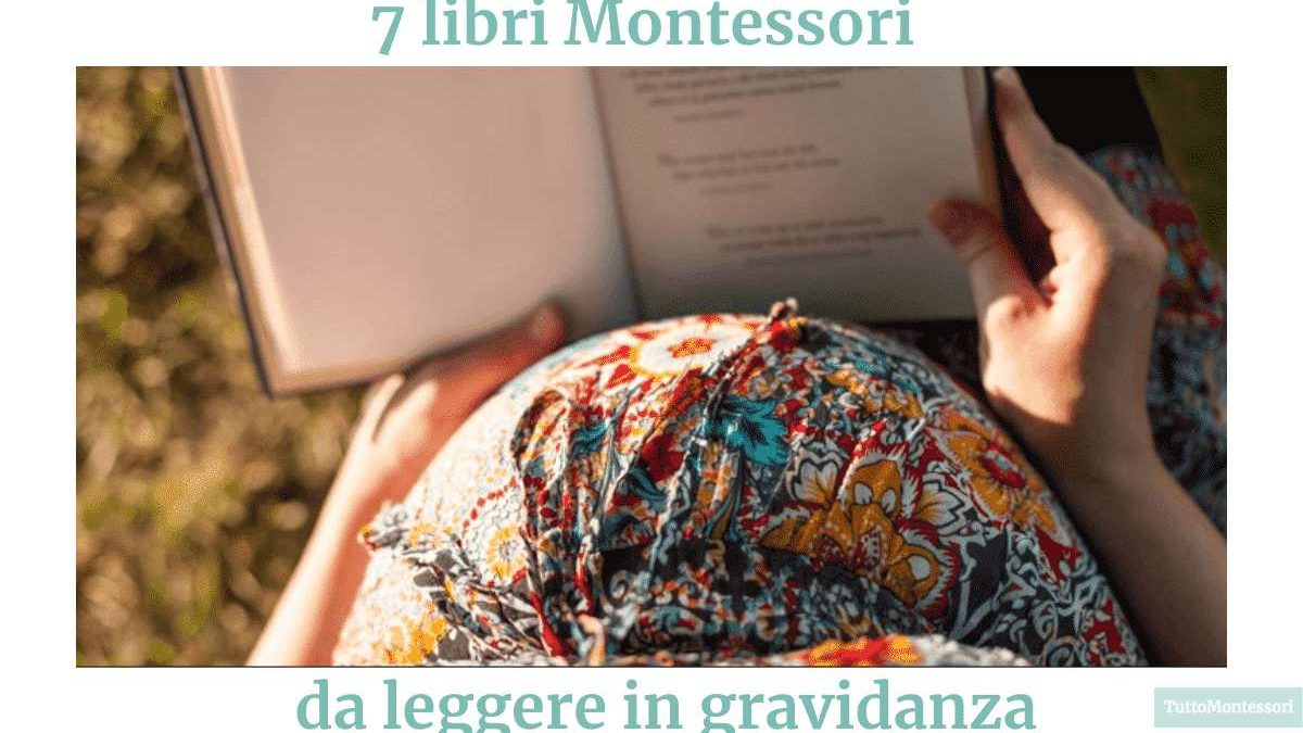 Libri Montessori: cosa leggere in gravidanza per arrivare